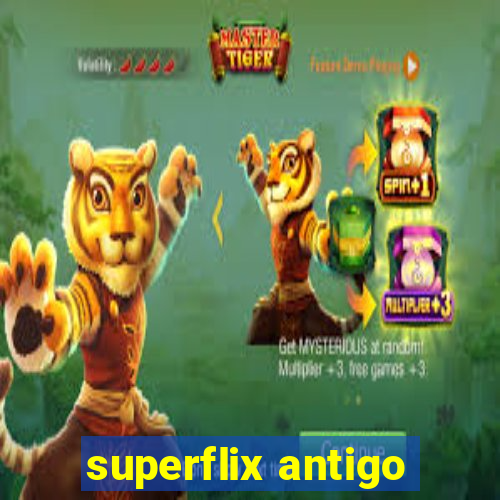 superflix antigo